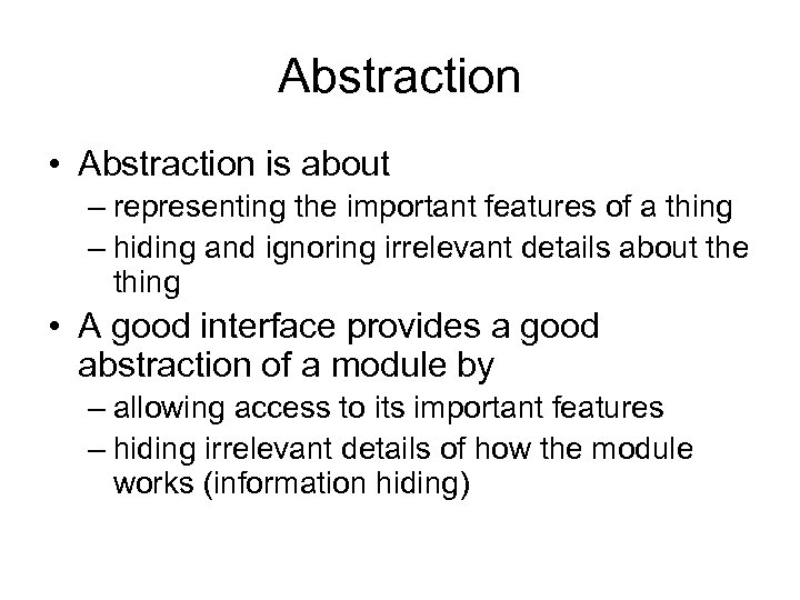 Abstraction • Abstraction is about – representing the important features of a thing –