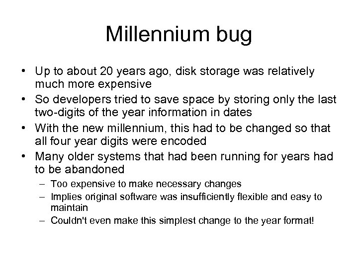 Millennium bug • Up to about 20 years ago, disk storage was relatively much