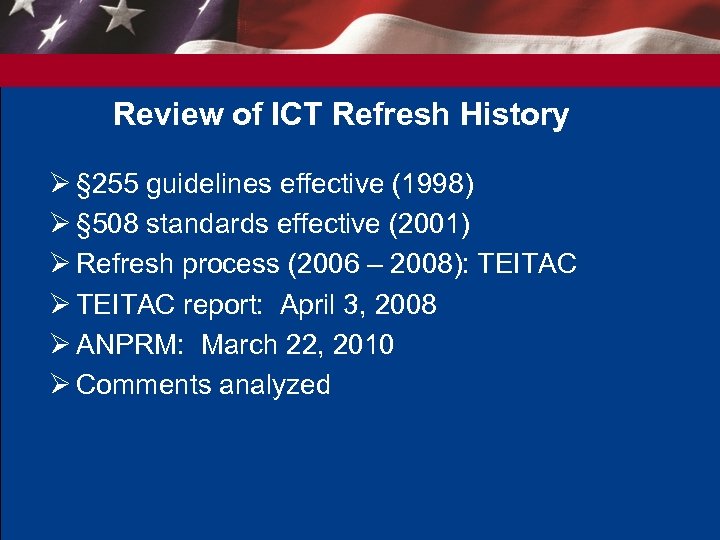 Review of ICT Refresh History Ø § 255 guidelines effective (1998) Ø § 508
