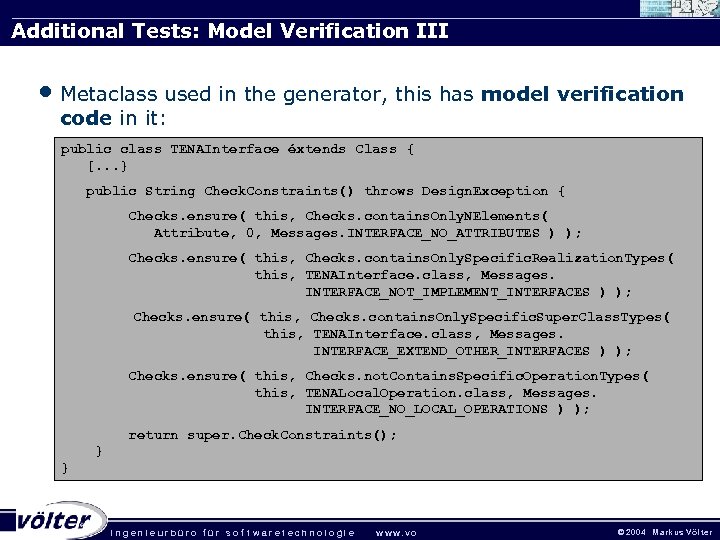 Additional Tests: Model Verification III • Metaclass used in the generator, this has model