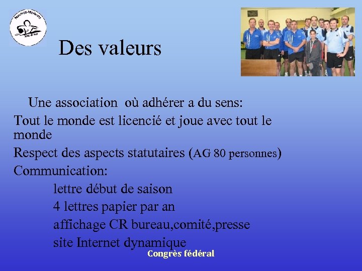 Des valeurs Une association où adhérer a du sens: Tout le monde est licencié
