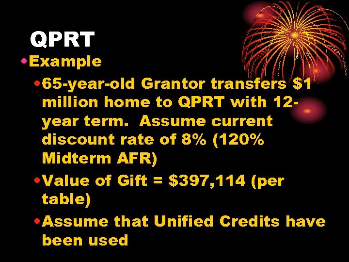 QPRT • Example • 65 -year-old Grantor transfers $1 million home to QPRT with