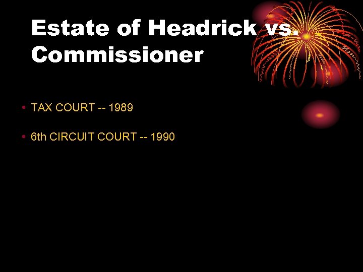Estate of Headrick vs. Commissioner • TAX COURT -- 1989 • 6 th CIRCUIT