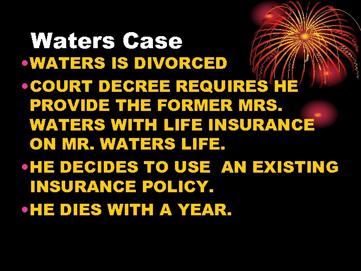 Waters Case • WATERS IS DIVORCED • COURT DECREE REQUIRES HE PROVIDE THE FORMER