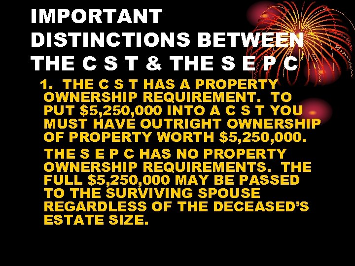 IMPORTANT DISTINCTIONS BETWEEN THE C S T & THE S E P C 1.