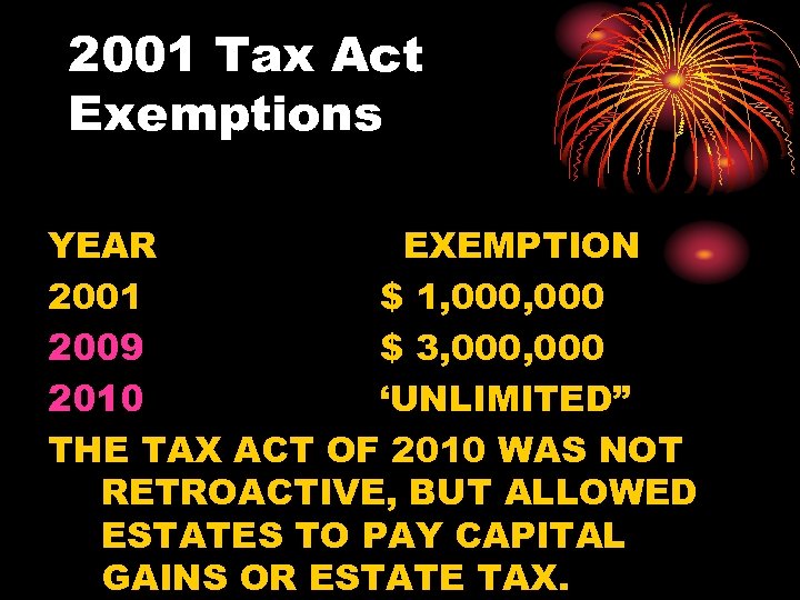 2001 Tax Act Exemptions YEAR EXEMPTION 2001 $ 1, 000 2009 $ 3, 000