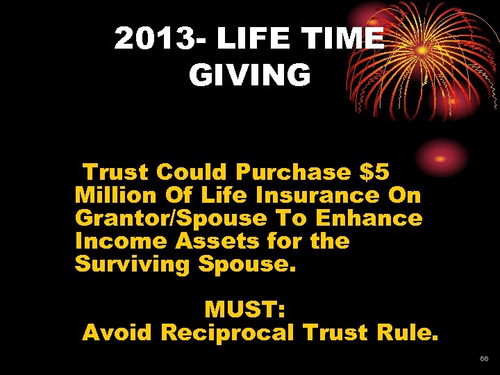 2013 - LIFE TIME GIVING Trust Could Purchase $5 Million Of Life Insurance On