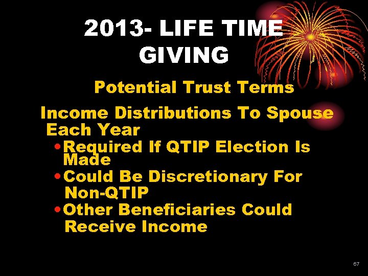 2013 - LIFE TIME GIVING Potential Trust Terms Income Distributions To Spouse Each Year