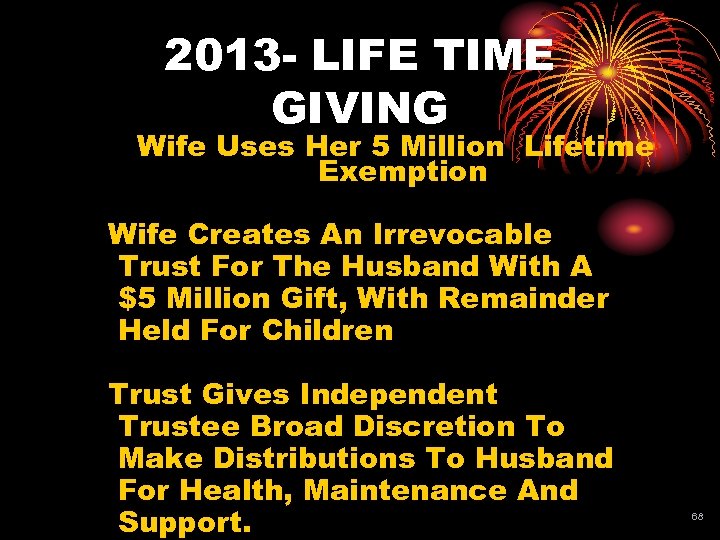 2013 - LIFE TIME GIVING Wife Uses Her 5 Million Lifetime Exemption Wife Creates