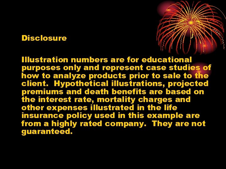 Disclosure Illustration numbers are for educational purposes only and represent case studies of how