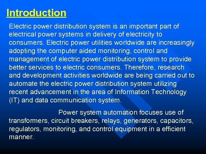 Introduction Electric power distribution system is an important part of electrical power systems in