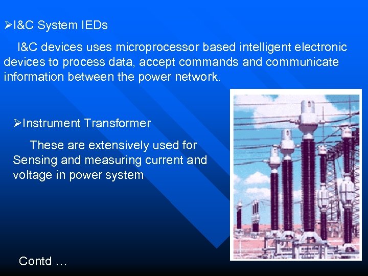  I&C System IEDs I&C devices uses microprocessor based intelligent electronic devices to process