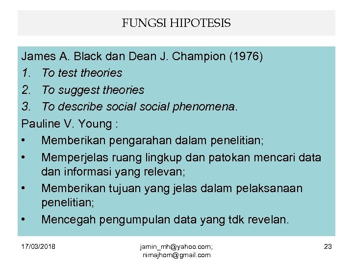 FUNGSI HIPOTESIS James A. Black dan Dean J. Champion (1976) 1. To test theories