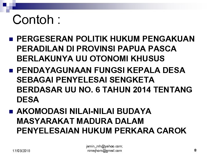 Contoh : n n n PERGESERAN POLITIK HUKUM PENGAKUAN PERADILAN DI PROVINSI PAPUA PASCA