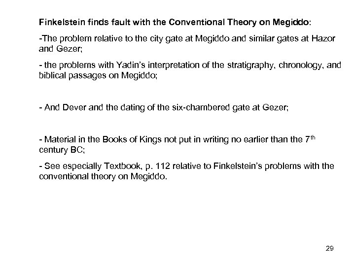 Finkelstein finds fault with the Conventional Theory on Megiddo: -The problem relative to the