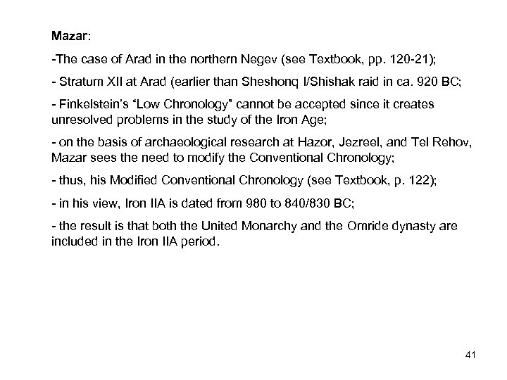 Mazar: -The case of Arad in the northern Negev (see Textbook, pp. 120 -21);