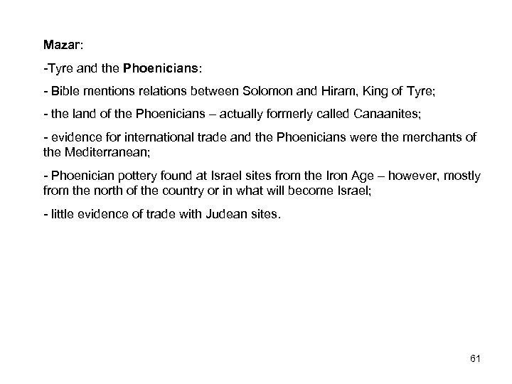 Mazar: -Tyre and the Phoenicians: - Bible mentions relations between Solomon and Hiram, King