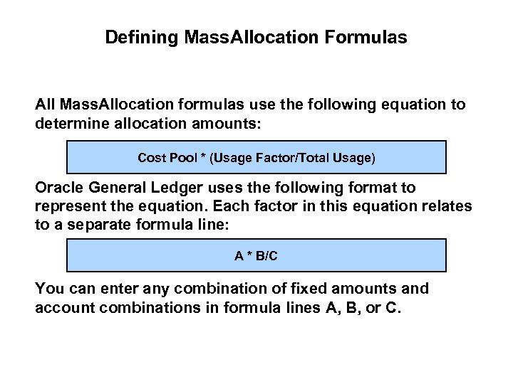 Defining Mass. Allocation Formulas All Mass. Allocation formulas use the following equation to determine