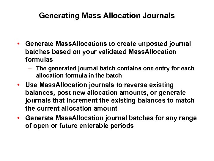 Generating Mass Allocation Journals • Generate Mass. Allocations to create unposted journal batches based