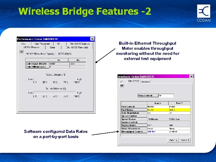 Wireless Bridge Features -2 Built-in Ethernet Throughput Meter enables throughput monitoring without the need
