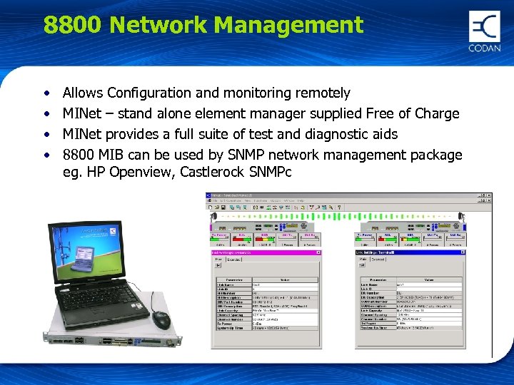 8800 Network Management • • Allows Configuration and monitoring remotely MINet – stand alone