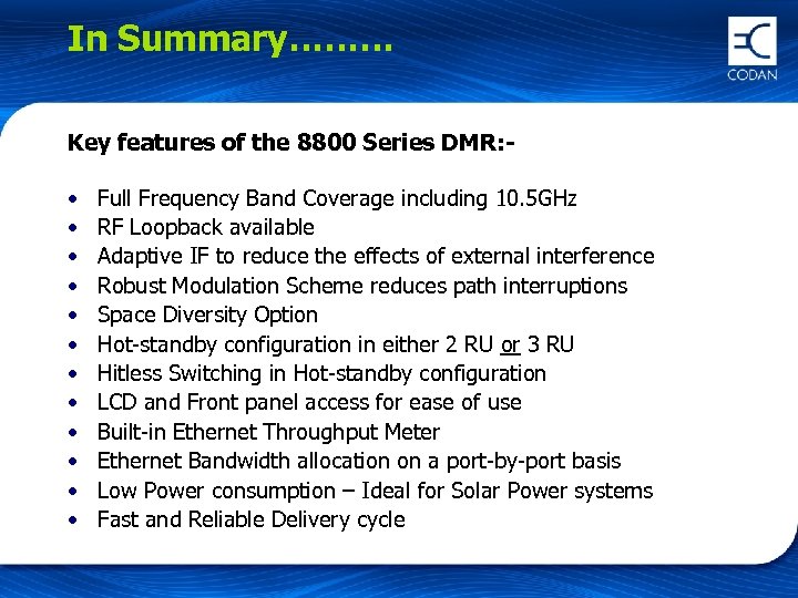 In Summary……… Key features of the 8800 Series DMR: • • • Full Frequency