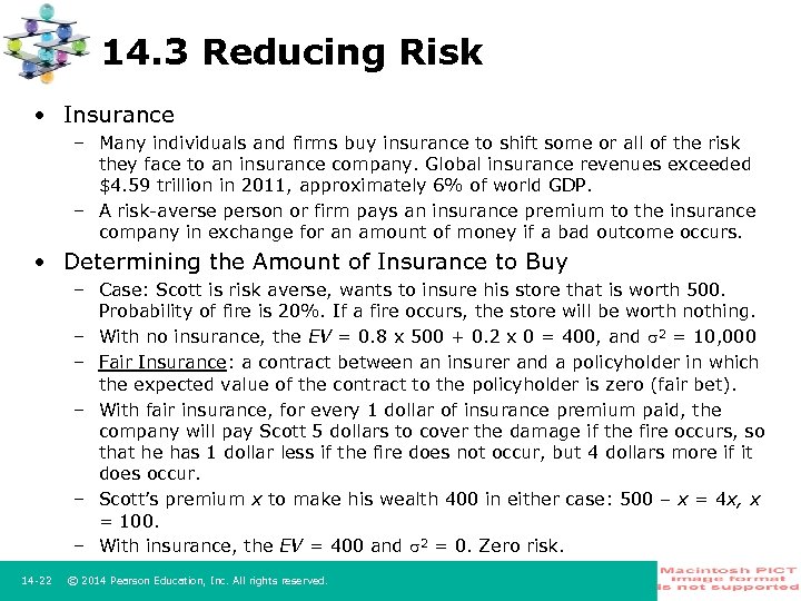 14. 3 Reducing Risk • Insurance – Many individuals and firms buy insurance to