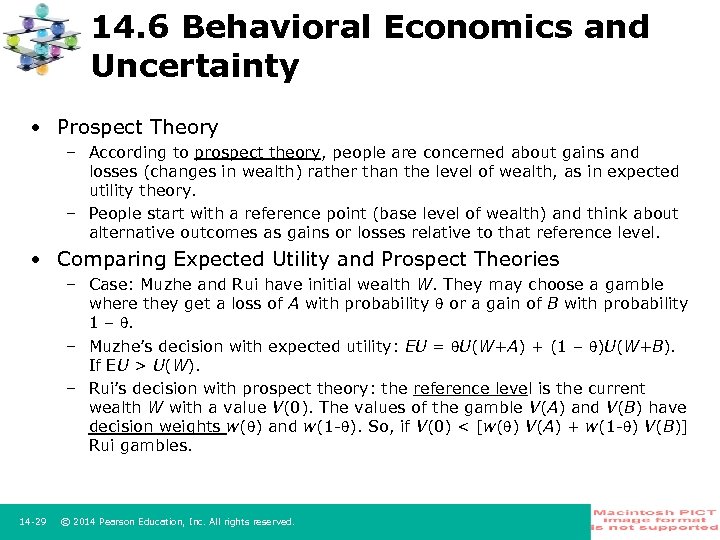 14. 6 Behavioral Economics and Uncertainty • Prospect Theory – According to prospect theory,