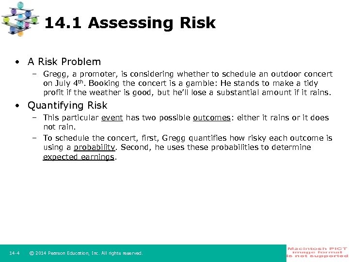 14. 1 Assessing Risk • A Risk Problem – Gregg, a promoter, is considering