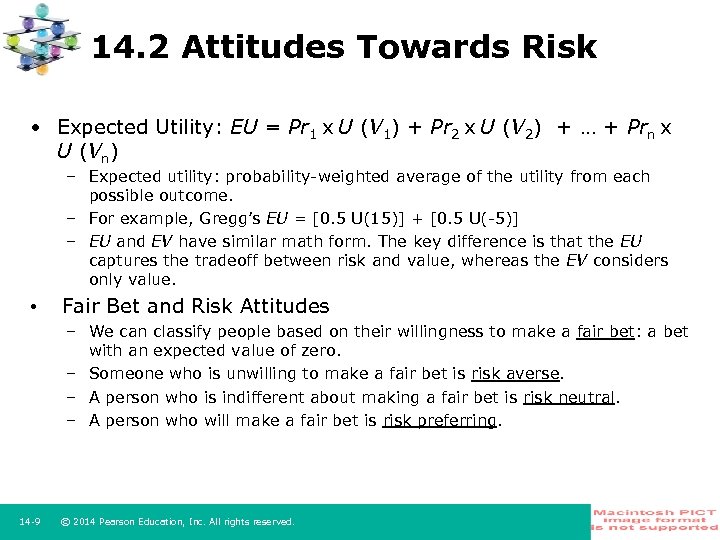 14. 2 Attitudes Towards Risk • Expected Utility: EU = Pr 1 x U