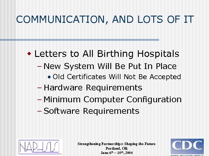 COMMUNICATION, AND LOTS OF IT w Letters to All Birthing Hospitals – New System