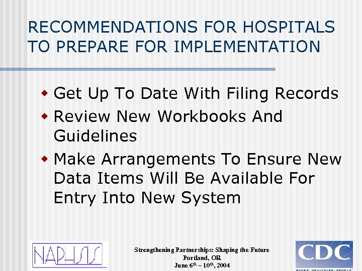 RECOMMENDATIONS FOR HOSPITALS TO PREPARE FOR IMPLEMENTATION w Get Up To Date With Filing