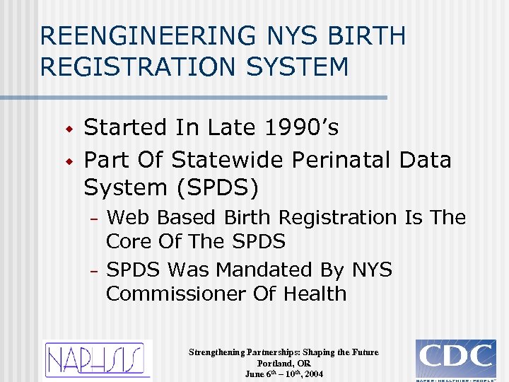 REENGINEERING NYS BIRTH REGISTRATION SYSTEM w w Started In Late 1990’s Part Of Statewide