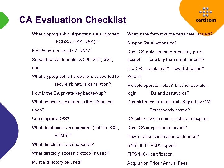 CA Evaluation Checklist What cryptographic algorithms are supported (ECDSA, DSS, RSA)? What is the