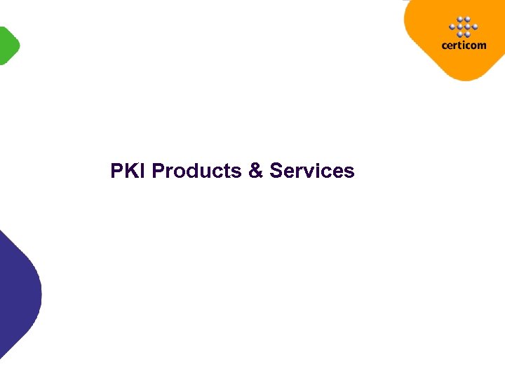 PKI Products & Services 