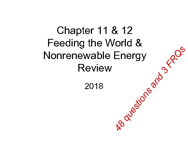 nd 3 FR Qs Chapter 11 & 12 Feeding the World & Nonrenewable Energy