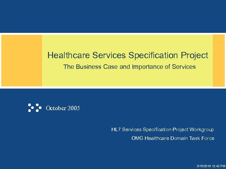 Healthcare Services Specification Project The Business Case and Importance of Services October 2005 HL