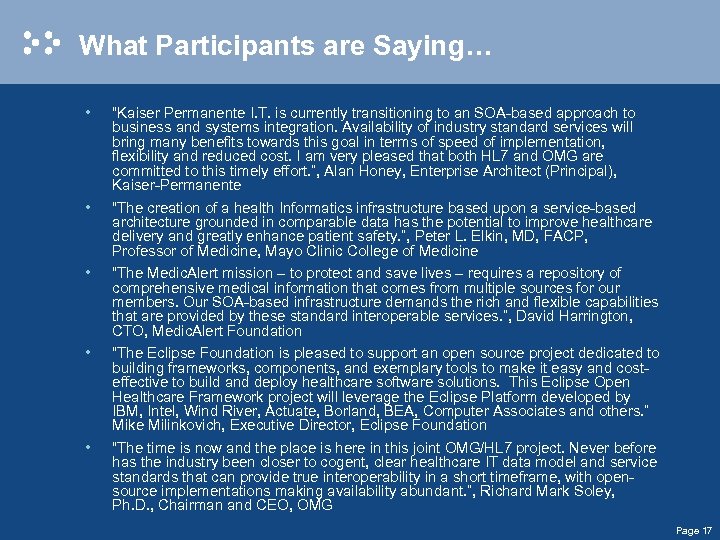 What Participants are Saying… • • “Kaiser Permanente I. T. is currently transitioning to