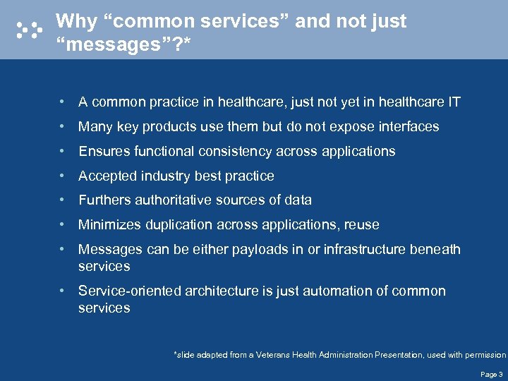 Why “common services” and not just “messages”? * • A common practice in healthcare,