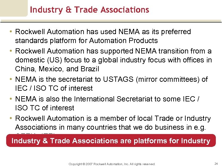 Industry & Trade Associations • Rockwell Automation has used NEMA as its preferred standards