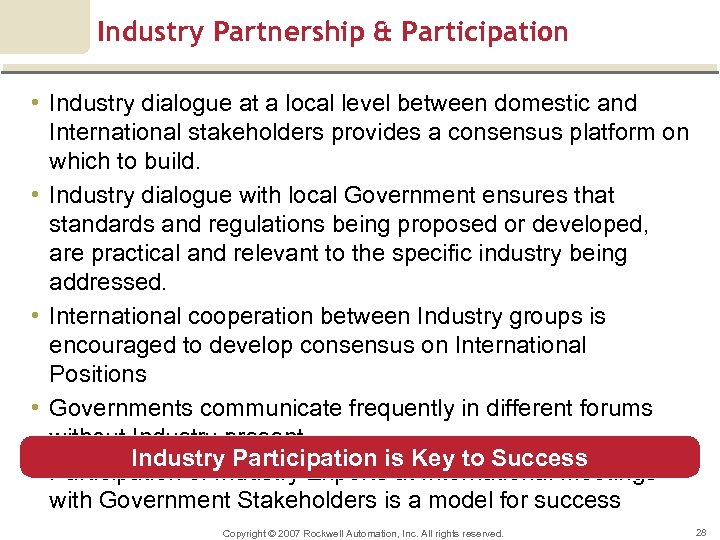 Industry Partnership & Participation • Industry dialogue at a local level between domestic and