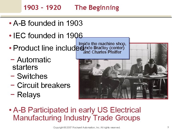 1903 – 1920 The Beginning • A-B founded in 1903 • IEC founded in