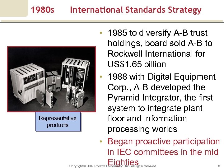 1980 s International Standards Strategy Representative products • 1985 to diversify A-B trust holdings,