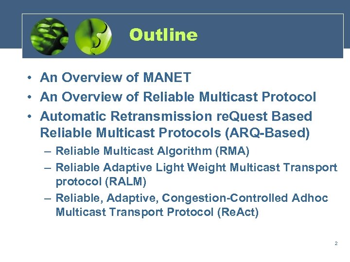 Outline • An Overview of MANET • An Overview of Reliable Multicast Protocol •