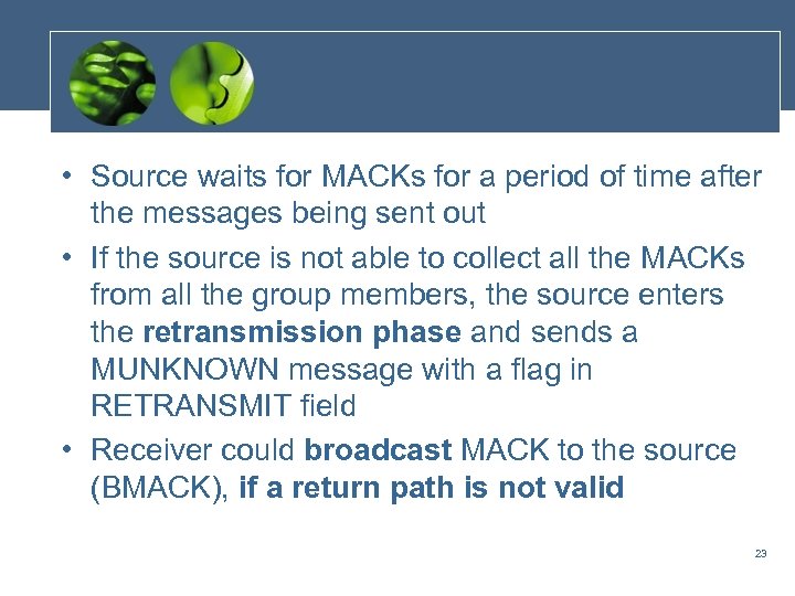  • Source waits for MACKs for a period of time after the messages