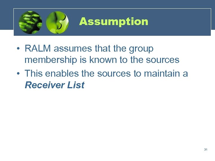 Assumption • RALM assumes that the group membership is known to the sources •