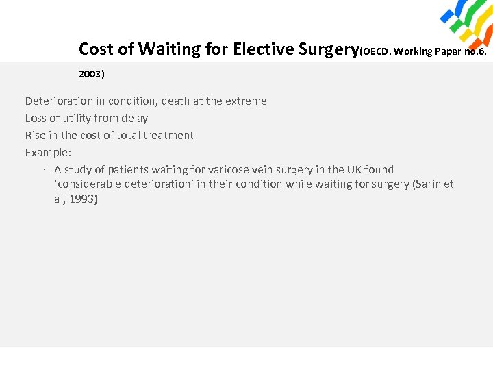 Cost of Waiting for Elective Surgery(OECD, Working Paper no. 6, 2003) Deterioration in condition,
