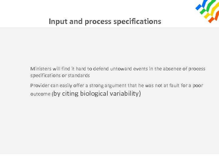 Input and process specifications Ministers will find it hard to defend untoward events in