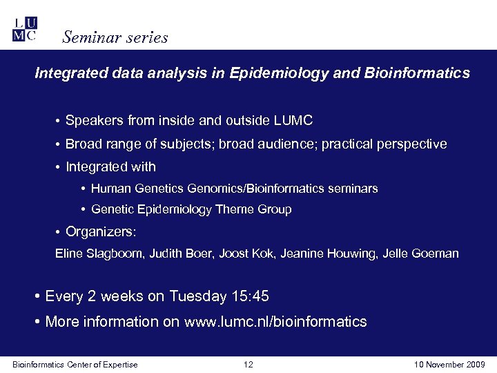Seminar series Integrated data analysis in Epidemiology and Bioinformatics • Speakers from inside and