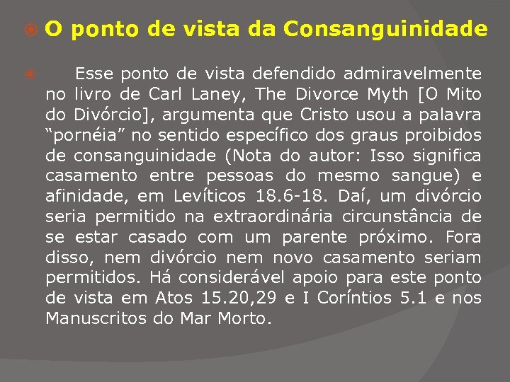  O ponto de vista da Consanguinidade Esse ponto de vista defendido admiravelmente no